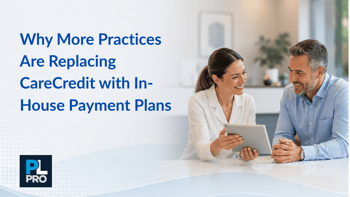 Why More Practices Are Replacing CareCredit with In-House Payment Plans